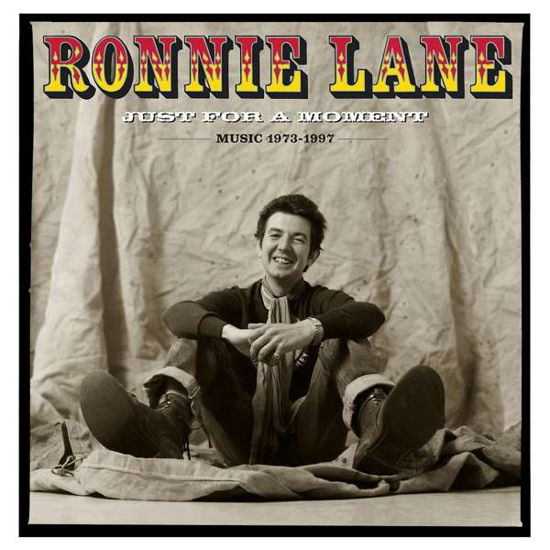 Ronnie Lane Just for a Moment (Music 1973‐1997) - Ronnie Lane - Musique - ROCK - 0602577211263 - 12 août 2022