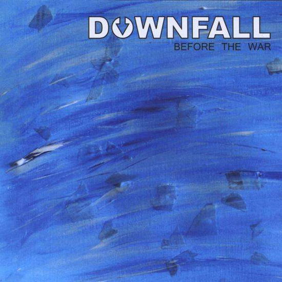 Cover for Downfall · Before The War (CD) (2009)