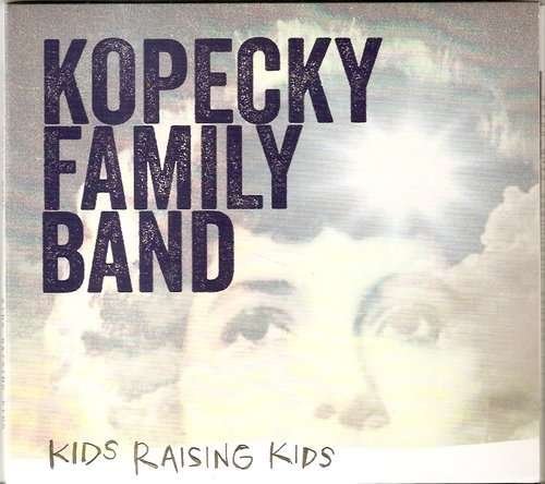 Cover for Kopecky Family Band · Kids Raising Kids (CD) (2012)
