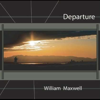 Cover for William Maxwell · Departure (CD) (2012)