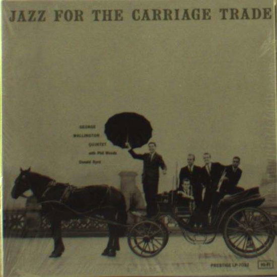 Jazz For The Carriage Trade - George -quintet- Wallington - Musik - ANALOGUE PRODUCTIONS - 0753088703263 - 22. März 2019