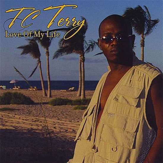 Cover for Tc Terry · Love of My Life (CD) (2008)