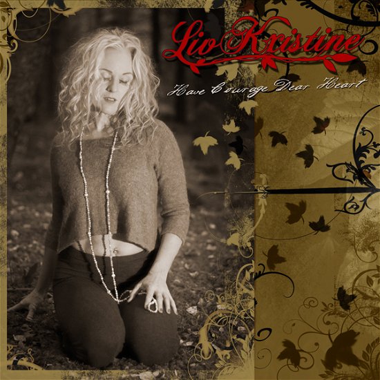 Cover for Liv Kristine · Have Courage Dear Heart (CD) (2021)