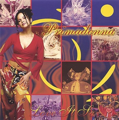 Love It So - Primadonna - Musik - Dokanna Music (Inc) - 0822313239263 - 21. februar 2006