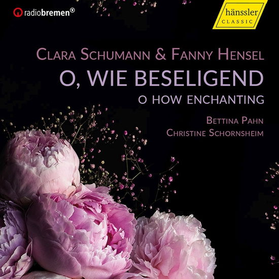 Cover for Bettina Pahn · C. Schumann &amp; Hensel: O How Enchanting - O, Wie Beselig (CD) (2022)