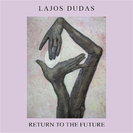 Return to the future - Lajos Dudas - Musiikki - Jazzsick Records - 0885150701263 - perjantai 9. marraskuuta 2018