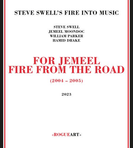 Cover for Steve Swell's Fire into Music · For Jemeel: Fire from the Road (CD) (2023)