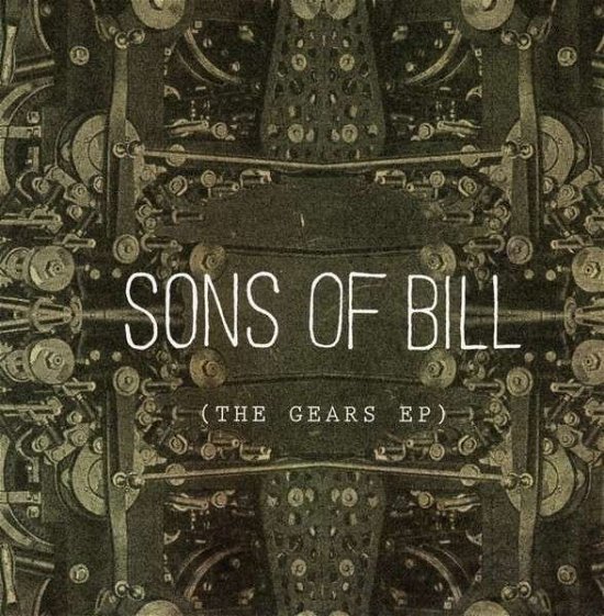 Cover for Sons of Bill · Gears EP (CD) (2014)