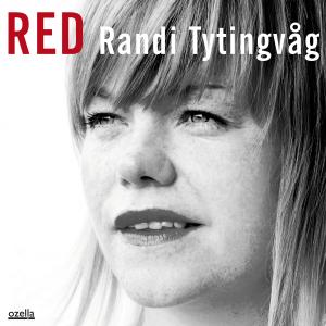 Red - Randi Tytingvag - Muzyka - OZELLA - 4038952000263 - 17 czerwca 2010