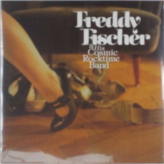 Cover for Fischer, Freddy &amp; His Cosmic Rocktime Band · Schuhe Raus Und Tanzen Gehen (LP) (2015)
