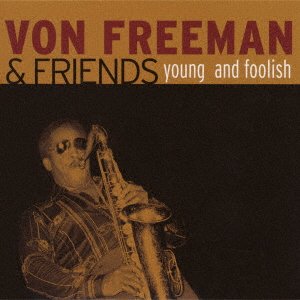 Cover for Von Freeman · Young and Foolish &lt;limited&gt; (CD) [Japan Import edition] (2020)