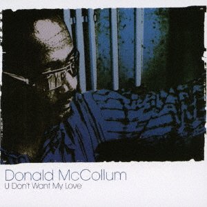 Cover for Donald Mccollum · U Don't Want My Love (CD) [Japan Import edition] (2022)