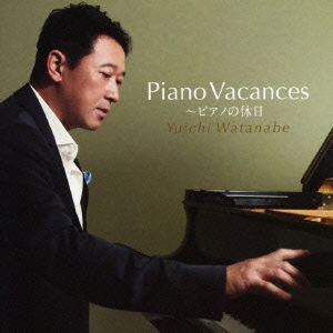 Cover for Yuichi Watanabe · Piano Vacances - Piano No Kyuuji (CD) [Japan Import edition] (2021)