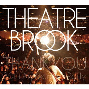 Cover for Theatre Brook · `thank You`-theatre Brook Kessei 30 Shuunen Kinen Party (CD) [Japan Import edition] (2017)