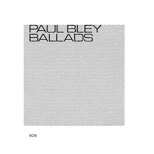 Ballads - Paul Bley - Musik - UNIVERSAL - 4988031178263 - 4. november 2016