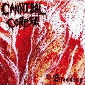 Cover for Cannibal Corpse · Bleeding (CD) [Japan Import edition] (2021)