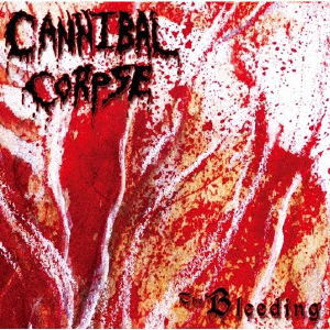 Bleeding - Cannibal Corpse - Musik - METALMASTERS - 4988044064263 - 21. maj 2021