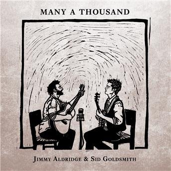 Many A Thousand - Jimmy Aldridge and Sid Goldsmith - Musik - EAR TRUMPET MUSIC - 5052442014263 - 7. september 2018