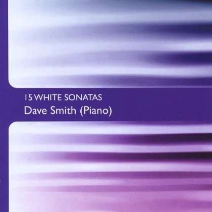 Cover for Dave Smith · 15 White Sonatas (CD) (2012)