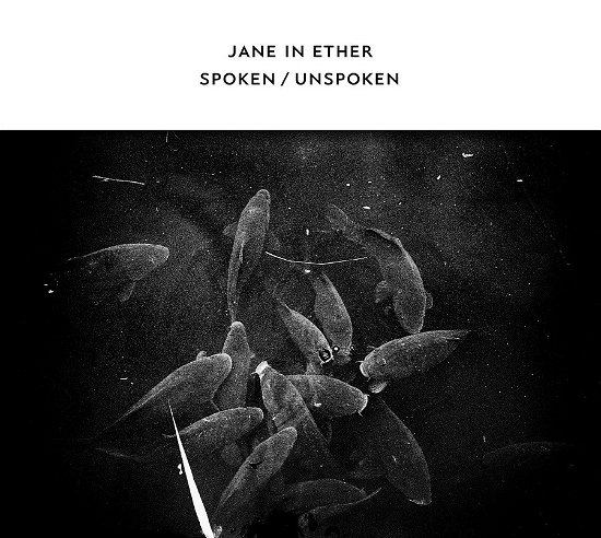 Spoken / Unspoken - Jane in Ether - Musiikki - CONFRONT - 5904224870263 - perjantai 27. elokuuta 2021