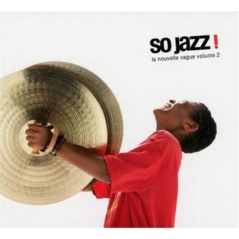 Cover for So Jazz: La Nouvelle Vogue 2 / Various (CD) (2013)