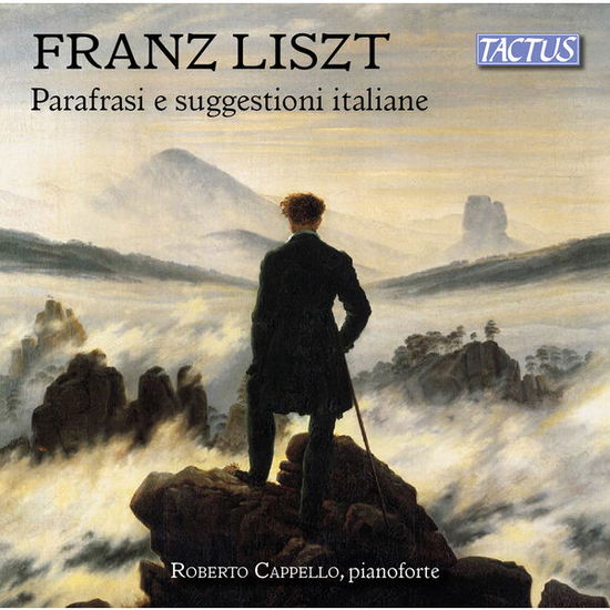 Cover for Liszt / Cappello,roberto · Italian Inspiration &amp; Paraphrases (CD) (2015)