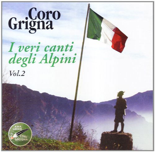 Cover for Coro Grigna · Veri Canti Degli Alpini 2 (CD) (2013)