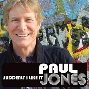 Cover for Paul Jones · Suddenly I Like It (CD) (2015)