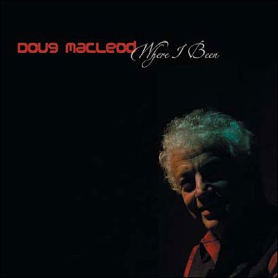 Cover for Doug Macleod · Where I Been (CD) (2006)