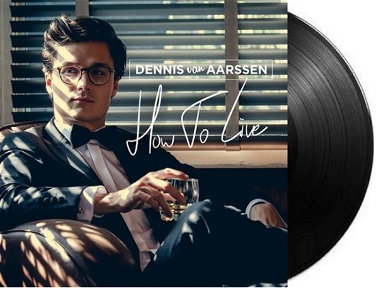Dennis Van Aarssen · Dennis Van Aarssen - How To Live (LP) (2022)