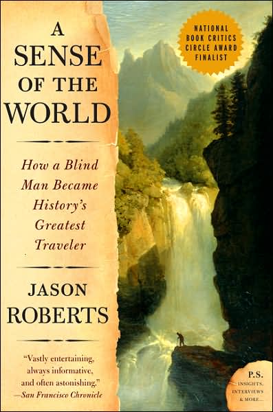 Cover for Jason Roberts · A Sense of the World: How a Blind Man Became History's Greatest Traveler (Paperback Bog) [Reprint edition] (2007)