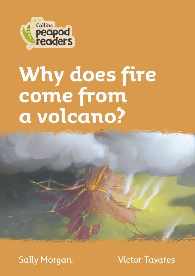 Cover for Sally Morgan · Level 4 - Why does fire come from a volcano? - Collins Peapod Readers (Taschenbuch) [American edition] (2021)