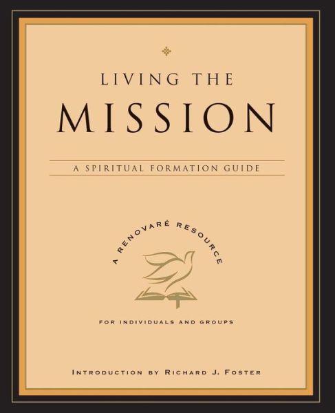Cover for Renovare · Living the Mission: A Spiritual Formation Guide (Paperback Book) (2007)