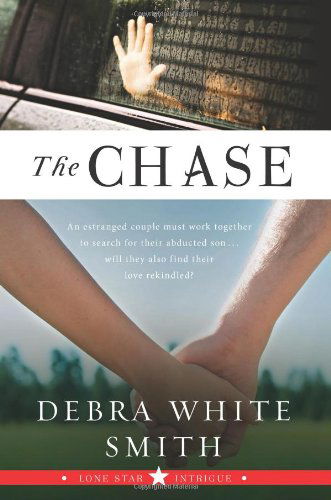 Cover for Debra White Smith · The Chase: Lone Star Intrigue, Book Three (Lone Star Intrigue Series) (Paperback Book) [Original edition] (2011)