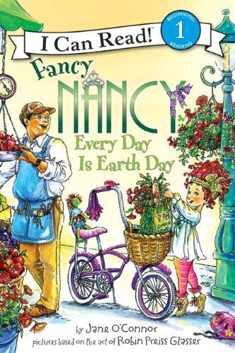 Cover for Jane O'Connor · Fancy Nancy: Every Day Is Earth Day: A Springtime Book For Kids - I Can Read Level 1 (Paperback Book) (2010)