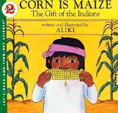 Cover for Aliki · Corn Is Maize: The Gift of the Indians - Let's-Read-and-Find-Out Science 2 (Paperback Book) (1996)