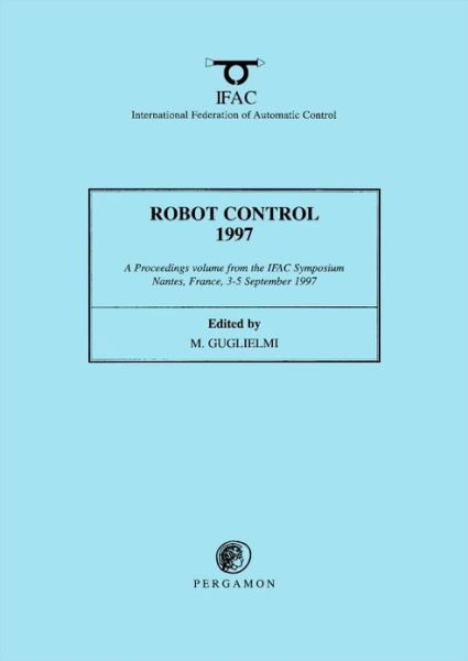 Cover for International Federation of Automatic Control · Robot Control 1997: 2-Volume Set - IFAC Proceedings Volumes (Paperback Book) (1998)