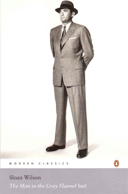 The Man in the Gray Flannel Suit - Penguin Modern Classics - Sloan Wilson - Books - Penguin Books Ltd - 9780141188263 - September 1, 2005
