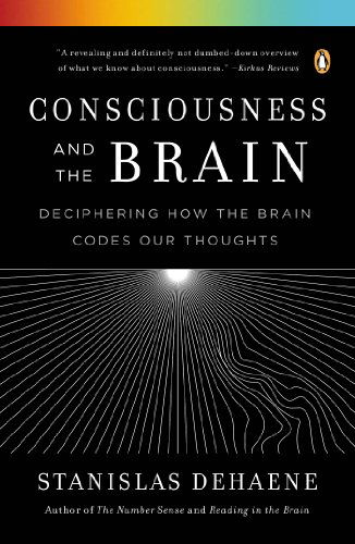 Cover for Stanislas Dehaene · Consciousness and the Brain: Deciphering How the Brain Codes Our Thoughts (Paperback Bog) (2014)