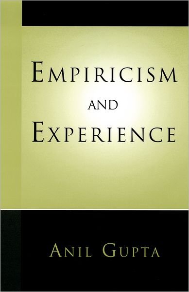 Cover for Gupta, Anil (Professor of Philosophy, Professor of Philosophy, University of Pittsburgh) · Empiricism and Experience (Paperback Book) (2008)