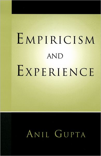 Cover for Gupta, Anil (Professor of Philosophy, Professor of Philosophy, University of Pittsburgh) · Empiricism and Experience (Paperback Book) (2008)