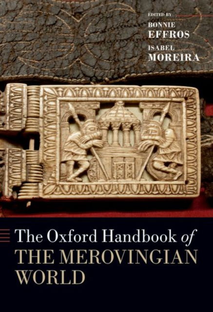 The Oxford Handbook of the Merovingian World - Oxford Handbooks -  - Books - Oxford University Press Inc - 9780197785263 - August 29, 2024