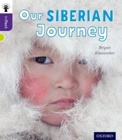 Cover for Bryan Alexander · Oxford Reading Tree inFact: Level 11: Our Siberian Journey - Oxford Reading Tree inFact (Taschenbuch) (2014)