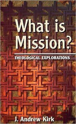 Cover for J. Andrew Kirk · What is Mission?: Theological Explorations (Taschenbuch) [UK edition] (1999)