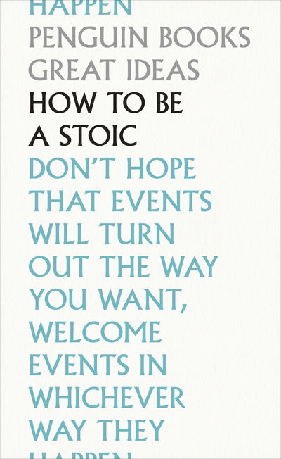 How To Be a Stoic - Penguin Great Ideas - Epictetus - Bøger - Penguin Books Ltd - 9780241475263 - 24. september 2020