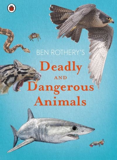 Cover for Ben Rothery · Ben Rothery's Deadly and Dangerous Animals (Hardcover bog) (2022)