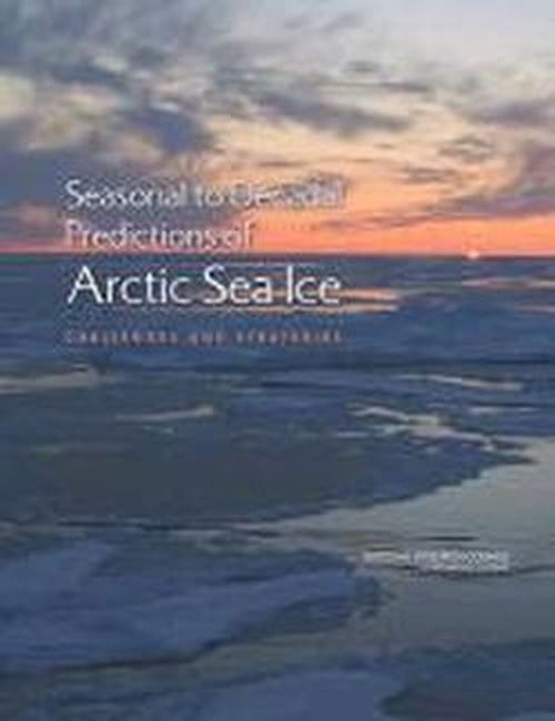 Cover for National Research Council · Seasonal to Decadal Predictions of Arctic Sea Ice: Challenges and Strategies (Taschenbuch) (2013)