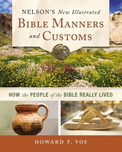 Cover for Howard Vos · Nelson's New Illustrated Bible Manners and Customs (Paperback Book) (2022)