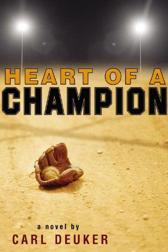 Heart of a Champion - Carl Deuker - Bøger - Little, Brown & Company - 9780316067263 - 1. april 2007