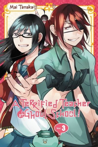 Cover for Mai Tanaka · A Terrified Teacher at Ghoul School, Vol. 3 (Pocketbok) (2018)